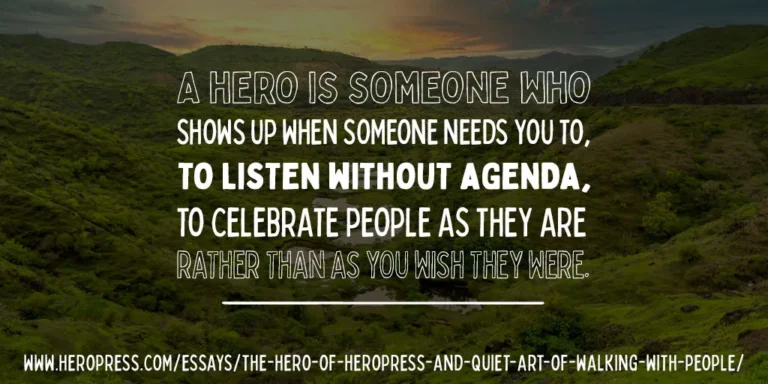 HeroPress: The Hero of HeroPress and quiet art of walking with people