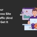 Why Your WordPress Site Lost Traffic (And How to Get It Back)